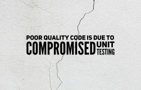 Poor quality code is due to compromised unit testing