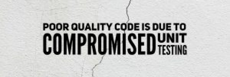Poor quality code is due to compromised unit testing