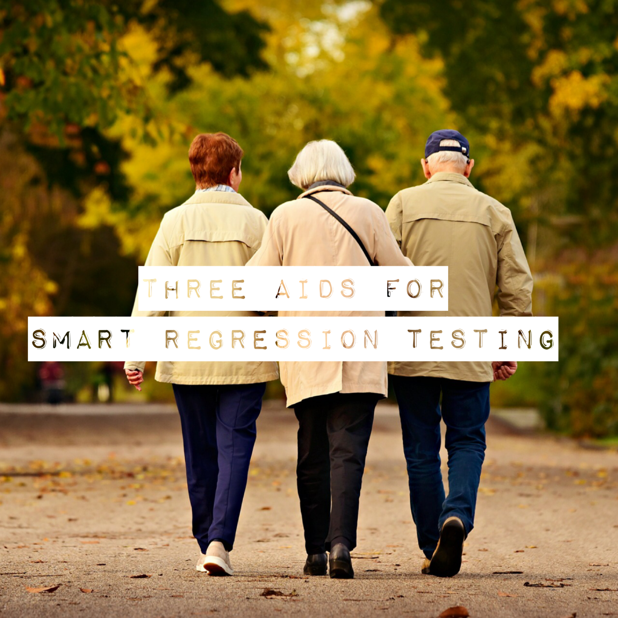 Three aids for smart regression testing